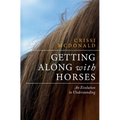 Getting Along with Horses: An Evolution in Understanding