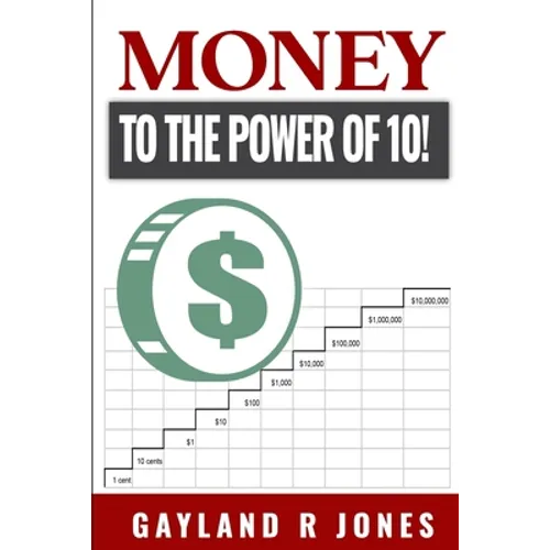 Money: to the Power of 10!