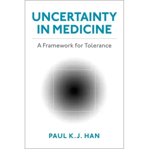 Uncertainty in Medicine: A Framework for Tolerance