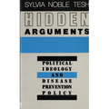 Hidden Arguments: Political Ideology and Disease Prevention Policy
