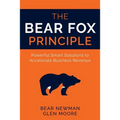 The Bear Fox Principle: Powerful Smart Solutions to Accelerate Business Revenue