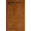 Yellow Wolf - His Own Story