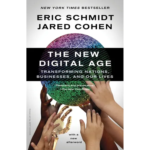 The New Digital Age: Transforming Nations, Businesses, and Our Lives