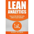 Lean Analytics: Focus on Data That Really Matter for Your Business