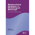 Researching Dyslexia in Multilingual Settings: Diverse Perspectives