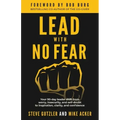 Lead With No Fear: Your 90-day leader shift from worry, insecurity, and self-doubt to inspiration, clarity, and confidence