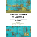 Power and Influence of Economists: Contributions to the Social Studies of Economics