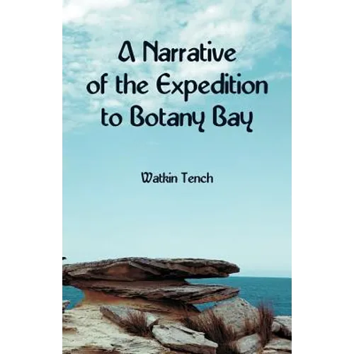 A Narrative of the Expedition to Botany Bay