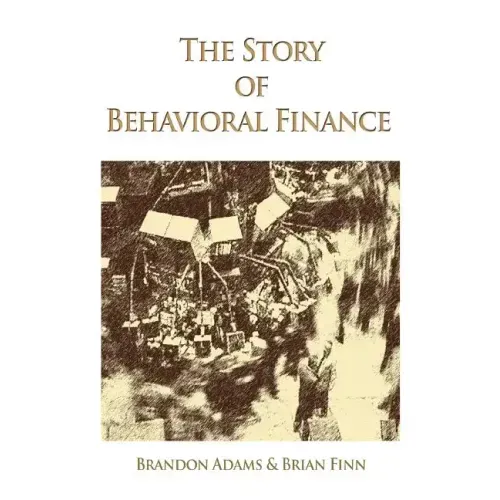 The Story of Behavioral Finance