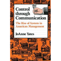 Control Through Communication: The Rise of System in American Management