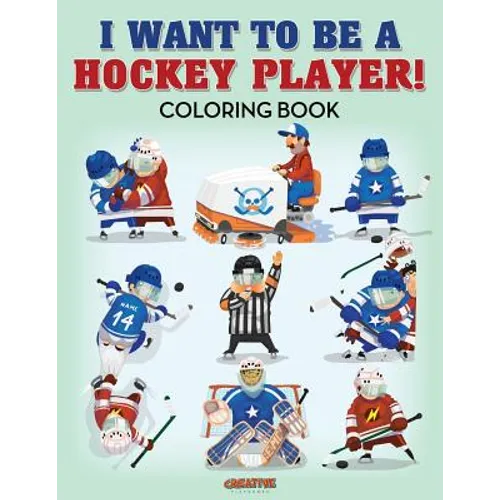I Want to be a Hockey Player! Coloring Book