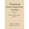 Negotiating Parent-Adolescent Conflict: A Behavioral-Family Systems Approach