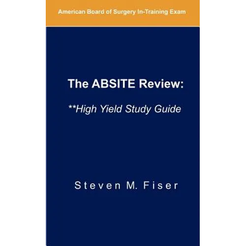 The Absite Review: **high Yield Study Guide