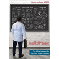 MedikalPreneur: The Official Guidebook for Physicians' Success in Business