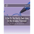 A Step By Step Guide to Book Keeping for Non Accounting Professionals: Schools Finance