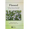 Flaxseed: Evidence-based Cardiovascular and other Medicinal Benefits