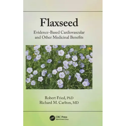 Flaxseed: Evidence-based Cardiovascular and other Medicinal Benefits