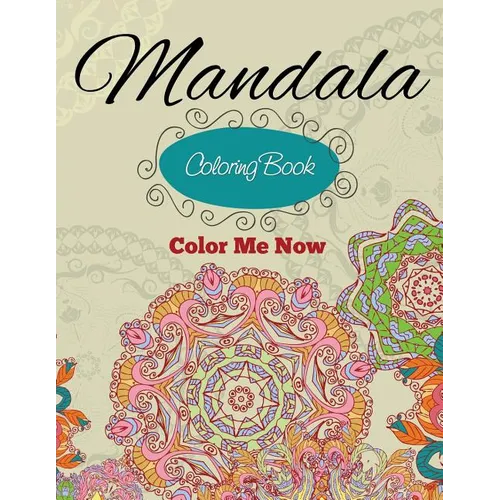 Mandala Coloring Book (Color Me Now)