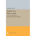 Labor in a New Land: Economy and Society in Seventeenth-Century Springfield