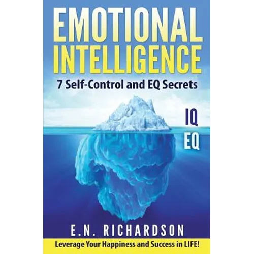 Emotional Intelligence: 7effective Skills to Control Your Emotions