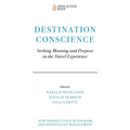 Destination Conscience: Seeking Meaning and Purpose in the Travel Experience