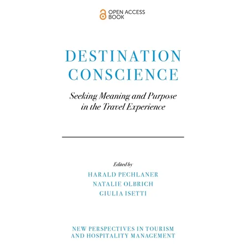 Destination Conscience: Seeking Meaning and Purpose in the Travel Experience