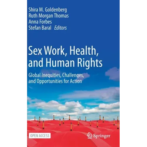 Sex Work, Health, and Human Rights: Global Inequities, Challenges, and Opportunities for Action