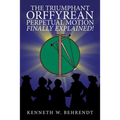 The Triumphant Orffyrean Perpetual Motion Finally Explained!