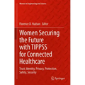 Women Securing the Future with Tippss for Connected Healthcare: Trust, Identity, Privacy, Protection, Safety, Security