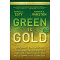 Green to Gold: How Smart Companies Use Environmental Strategy to Innovate, Create Value, and Build Competitive Advantage