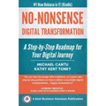 No-Nonsense Digital Transformation: A Step-By-Step Roadmap For Your Digital Journey