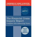 The Financial Crisis Inquiry Report: The Final Report of the National Commission on the Causes of the Financial and Economic Crisis in the United Stat