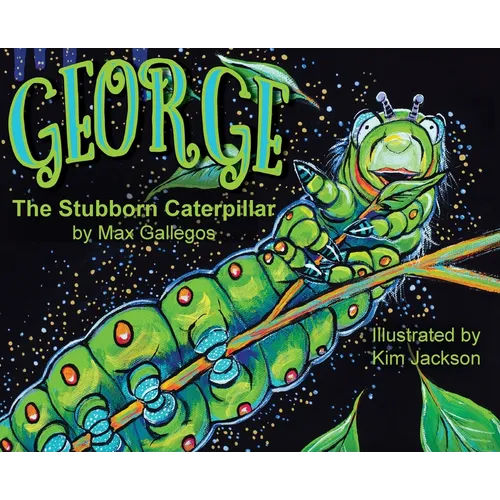 George The Stubborn Caterpillar