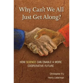 Why Can't We All Just Get Along?: How Science Can Enable A More Cooperative Future.
