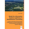 Model for Information Systems Legitimacy in Rehabilitation Counseling