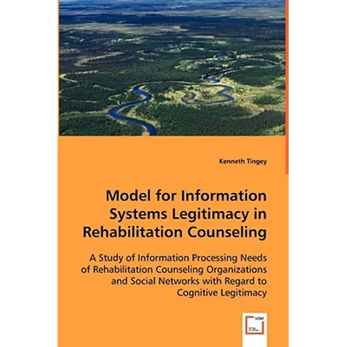 Model for Information Systems Legitimacy in Rehabilitation Counseling