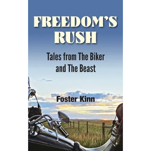 Freedom's Rush: Tales from the Biker and the Beast