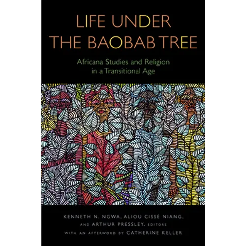 Life Under the Baobab Tree: Africana Studies and Religion in a Transitional Age