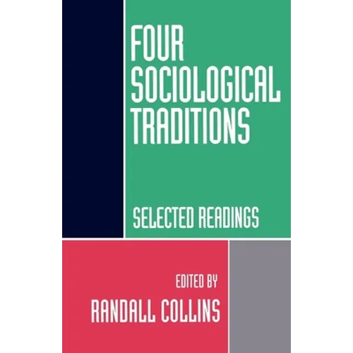 Four Sociological Traditions: Selected Readings