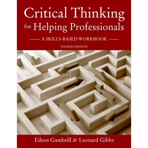 Critical Thinking for Helping Professionals: A Skills-Based Workbook