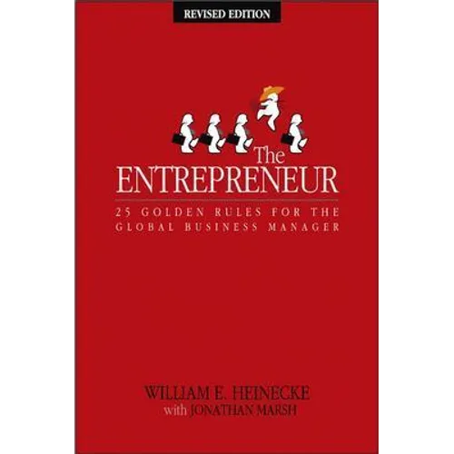 The Entrepreneur: 25 Golden Rules for the Global Business Manager