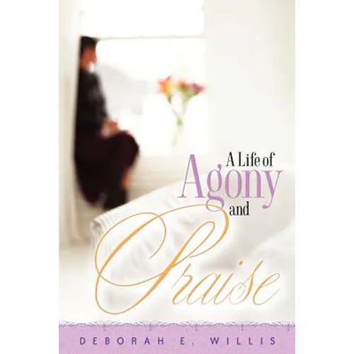 A Life of Agony and Praise