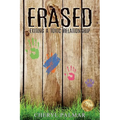 Erased: Exiting a Toxic Relationship