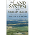 The Land System of the United States: An Introduction to the History and Practice of Land Use and Land Tenure