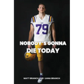 Nobody's Gonna Die Today