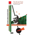 The Life and Times of James Connolly