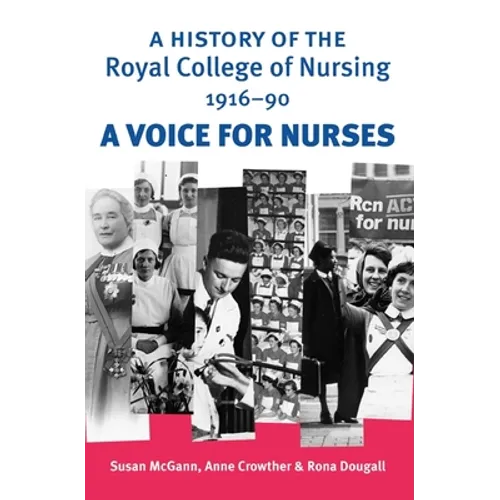 A History of the Royal College of Nursing 1916-90: A Voice for Nurses