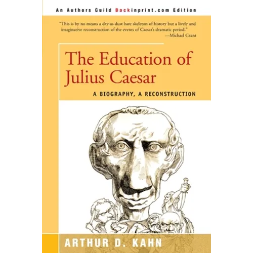 The Education of Julius Caesar: A Biography, a Reconstruction