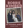 Bobbie Kimber (hardback): An Amiable Misfit