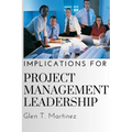Implications for Project Management Leadership